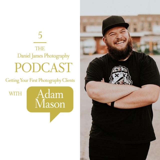 5: How To Book Your First Wedding Photography Clients with Adam Mason - podcast episode cover
