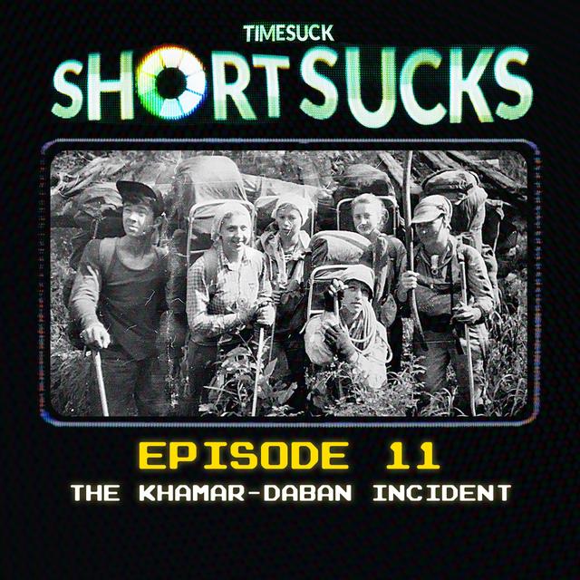 Short Suck #11 - The Khamar-Daban Incident - podcast episode cover