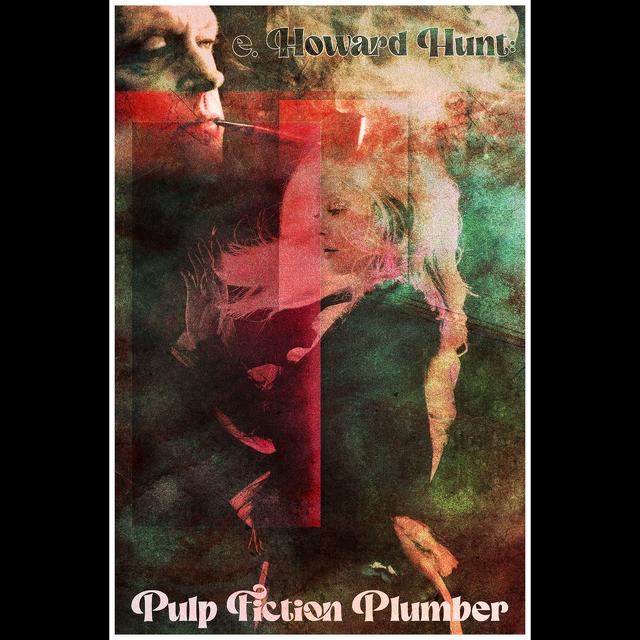 E. Howard Hunt: Pulp Fiction Plumber - podcast episode cover