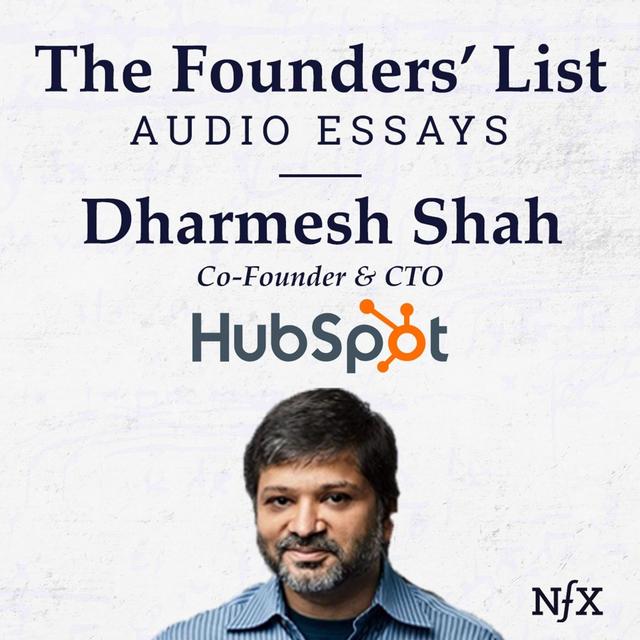 The Founders' List: Dharmesh Shah (Co-Founder & CTO of HubSpot) on "Aligning Vectors: How To Optimize To Maximize Impact" - podcast episode cover