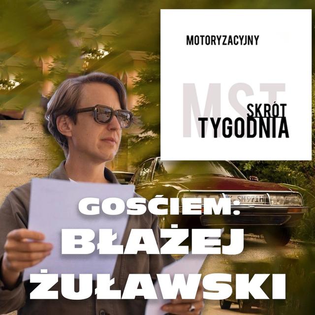 Maserati Mistral jedzie tylko prosto | GOŚĆ: Błażej Żuławski – MST [S4E17] - podcast episode cover