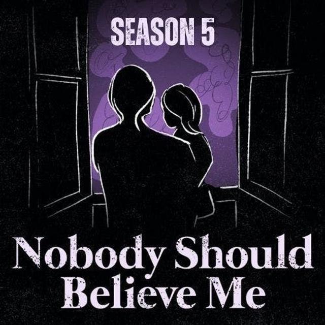 Nobody Should Believe Me Season 5 Trailer - podcast episode cover