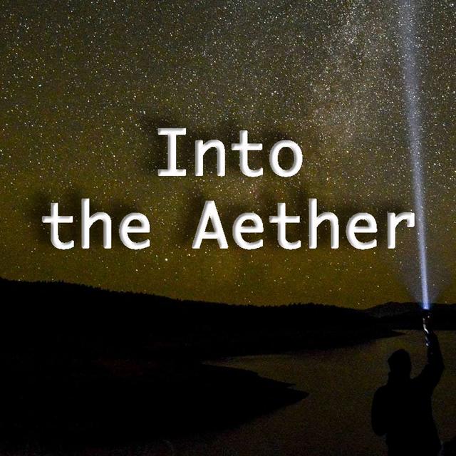 16 - Into The Aether - podcast episode cover