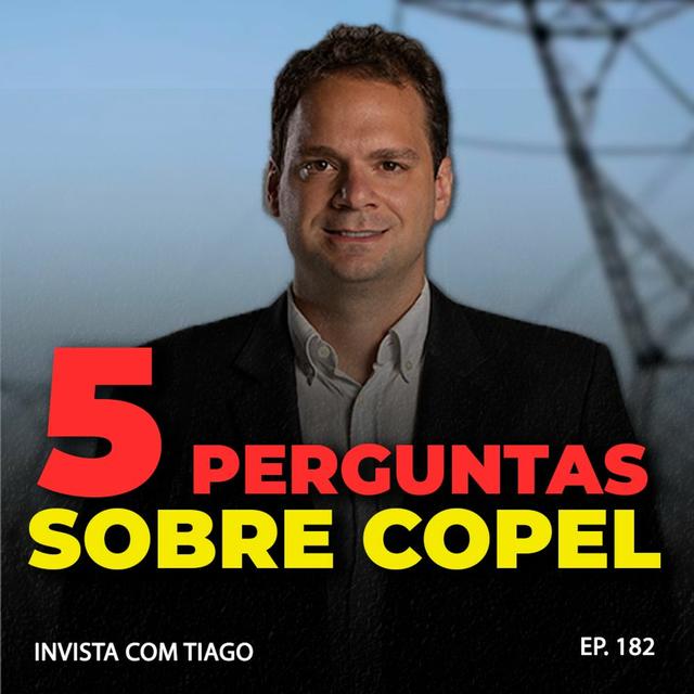 182. Cinco perguntas sobre Copel (CPLE6) - podcast episode cover