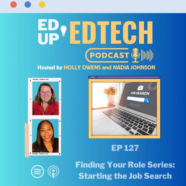 127: Job Search Jumpstart: Proven Strategies and Tips from Holly Owens and Nadia Johnson on Landing a role in EdTech and Instructional Design - podcast episode cover