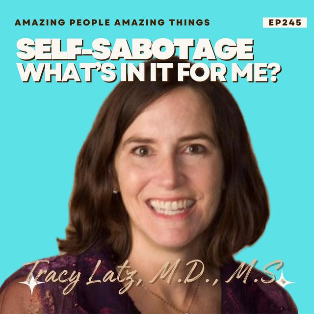 Self-Sabotage: What's In It for Me? - podcast episode cover