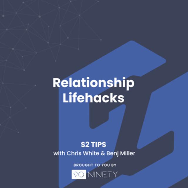 S2 Tip: Relationship Lifehacks - podcast episode cover