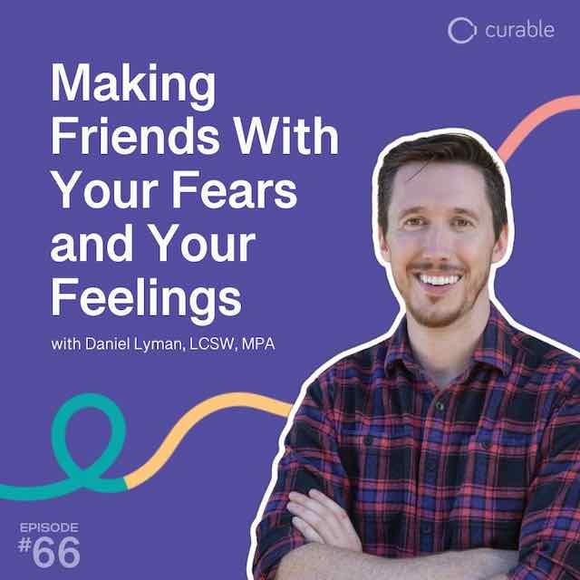 Making Friends With Your Fears and Your Feelings (Daniel Lyman, LCSW, MPA) - podcast episode cover
