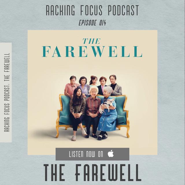 The Farewell - REVIEW - Racking Focus Podcast - Ep. 14 - podcast episode cover