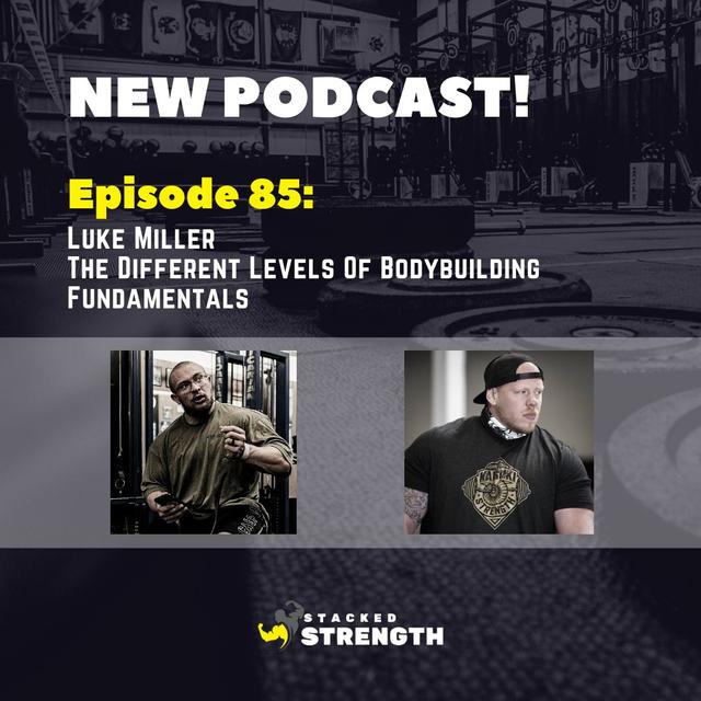 #85 Luke Miller - The Different Levels Of Bodybuilding Fundamentals - podcast episode cover