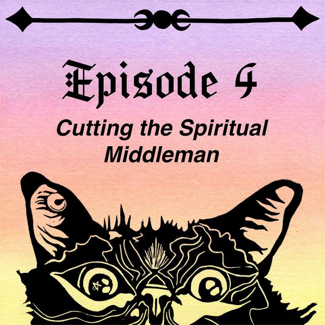 Cutting the Spiritual Middleman - podcast episode cover