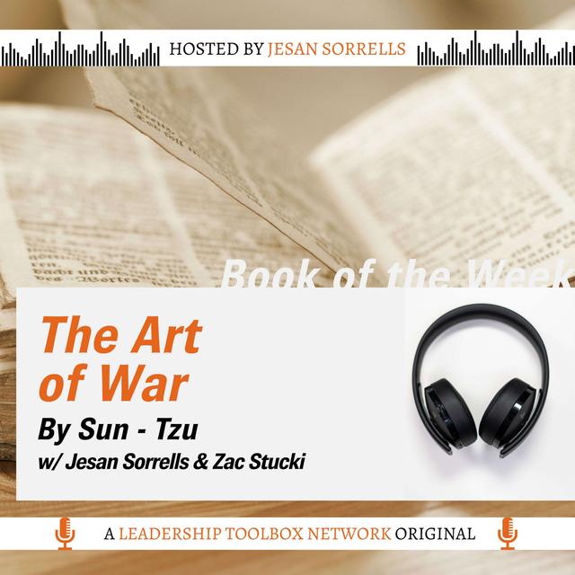The Art of War by Sun-Tzu (Translated by Thomas Cleary) w/Jesan Sorrells & Zac Stucki - podcast episode cover