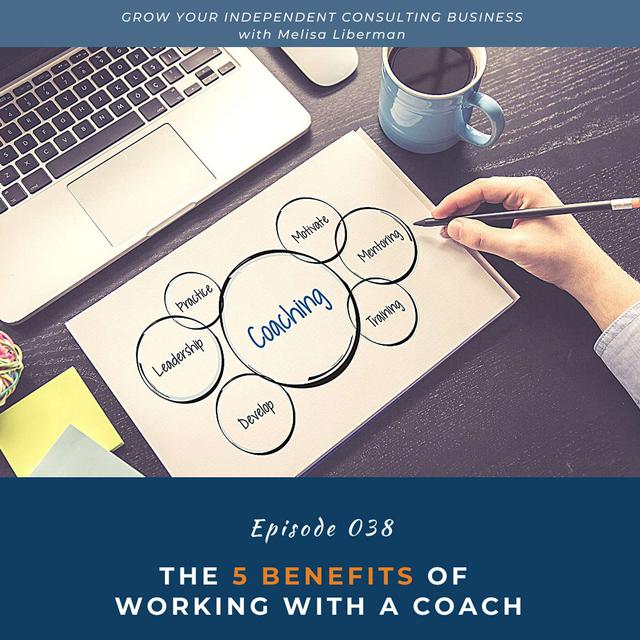 EP.‌ ‌038‌  - The‌ ‌5‌ ‌Benefits‌ ‌of‌ ‌Working‌ ‌With‌ ‌A‌ ‌Coach‌ - podcast episode cover