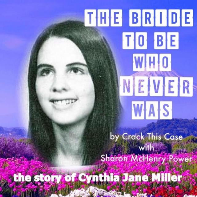 001 Murder of Cynthia Jane Miller; the Bride To Be Who Never Was - podcast episode cover
