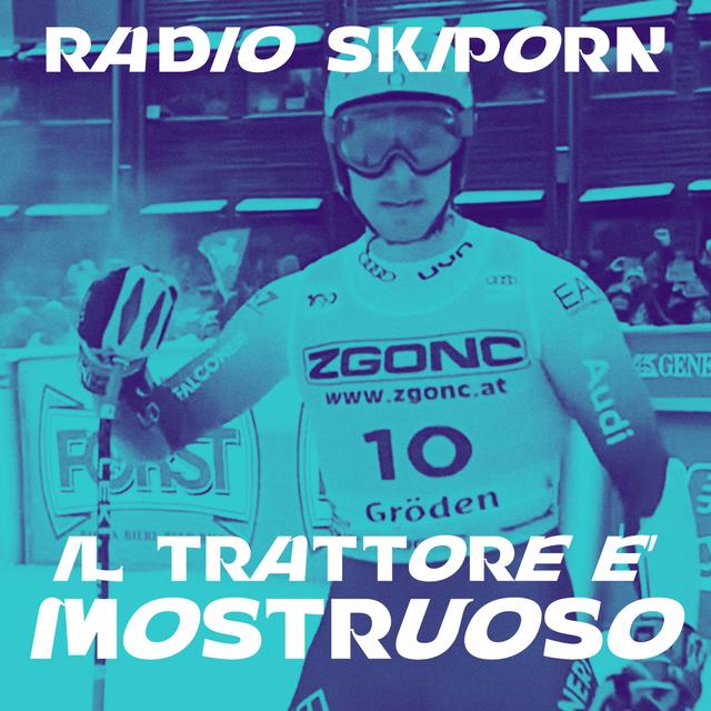 Radio Skiporn - Il Trattore mostruoso! - podcast episode cover