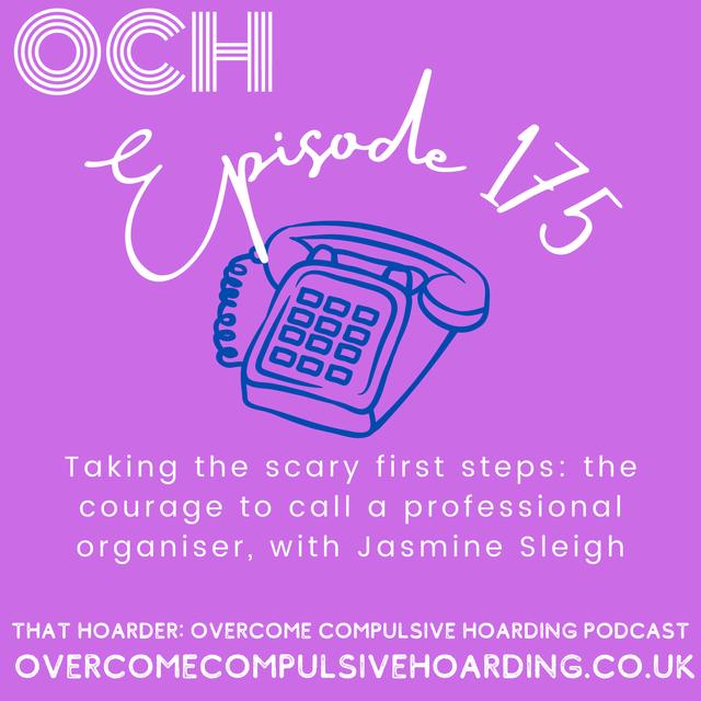 #175 Taking the scary first steps: the courage to call a professional organiser, with Jasmine Sleigh - podcast episode cover