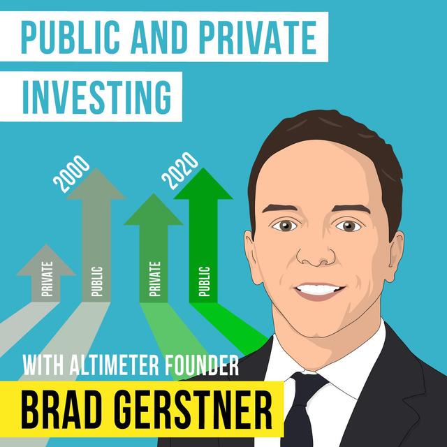Brad Gerstner – Public and Private Investing - [Invest Like the Best, EP.179] - podcast episode cover