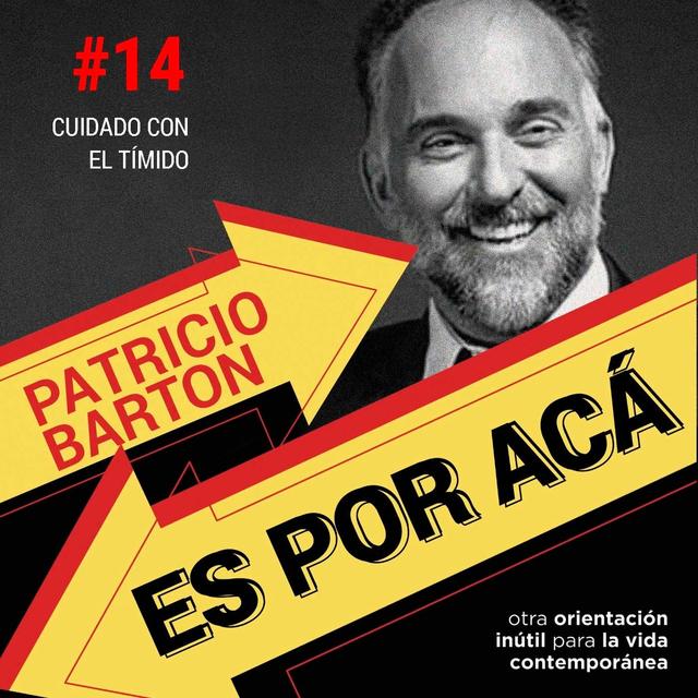 ES POR ACÁ #14 - Cuidado con el tímido - podcast episode cover