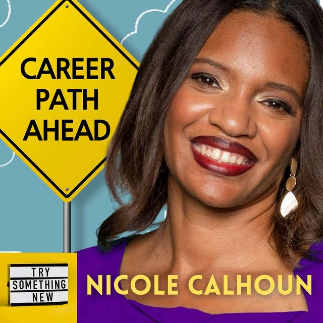 70. Nicole Calhoun - Feeling lost in your career - what to do next! - podcast episode cover