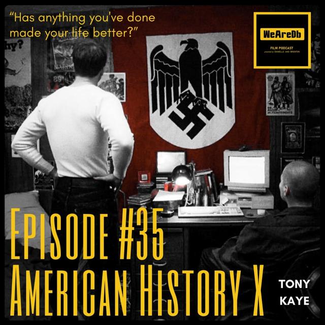 Episode #35 - American History X - podcast episode cover