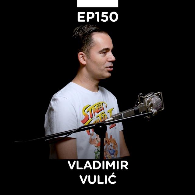 EP 150: Vladimir Vulić, konsultant i strateg za digitalnu transformaciju - Pojačalo podcast - podcast episode cover