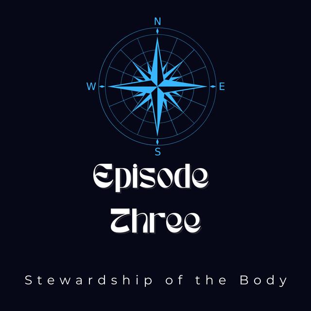 Stewardship of the Body - podcast episode cover