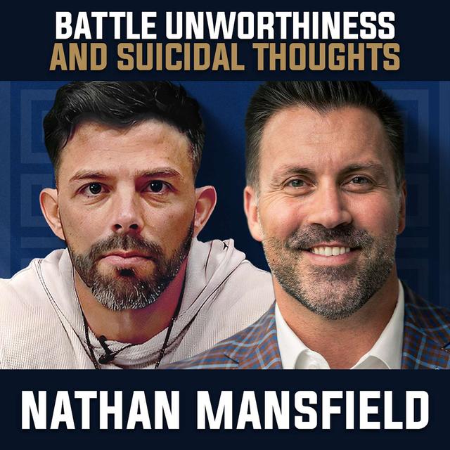 Battle Unworthiness and Suicidal Thoughts with Nathan Manfield - podcast episode cover