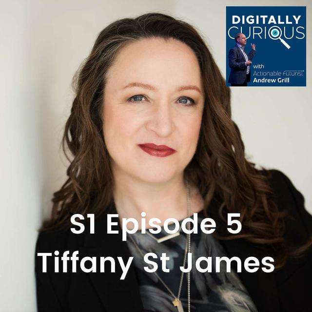 S1 Episode 5: The Future of Digital Transformation with Tiffany St James - podcast episode cover
