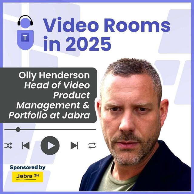 Video Rooms in 2025 with Olly Henderson, Head of Video Product Jabra - podcast episode cover