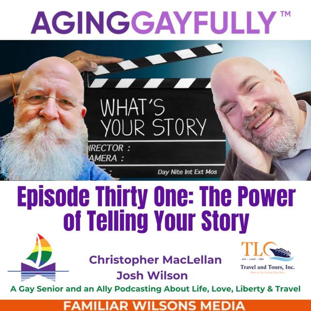AgingGayfully® “The Power of Telling Your Story” - podcast episode cover