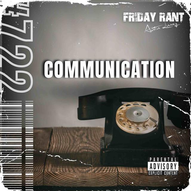 Communication | Friday Rant with Austin Linney | Construct your life #722 - podcast episode cover