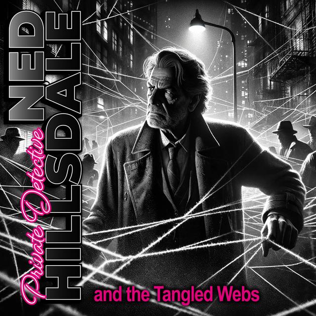 Ned Hillsdale and the Tangled Webs - podcast episode cover