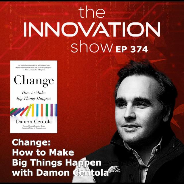 Change: How to Make Big Things Happen with Damon Centola - podcast episode cover