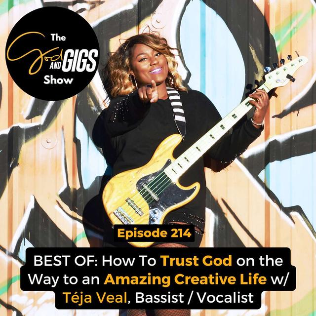 BEST OF: How To Trust God on the Way to an Amazing Creative Life w/ Téja Veal, Bassist / Vocalist - podcast episode cover