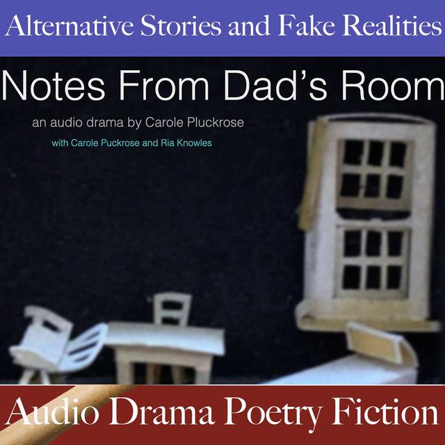 Notes From Dad's Room : An Audio Drama - podcast episode cover