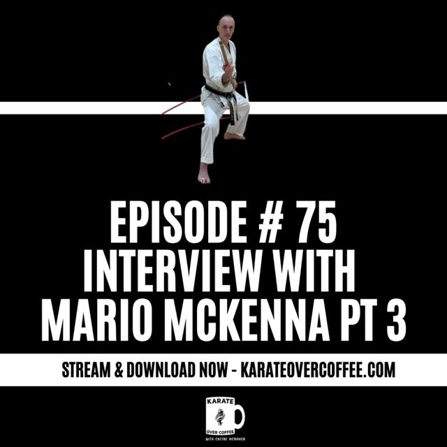 75 - Interview With Mario McKenna Part 3 - podcast episode cover