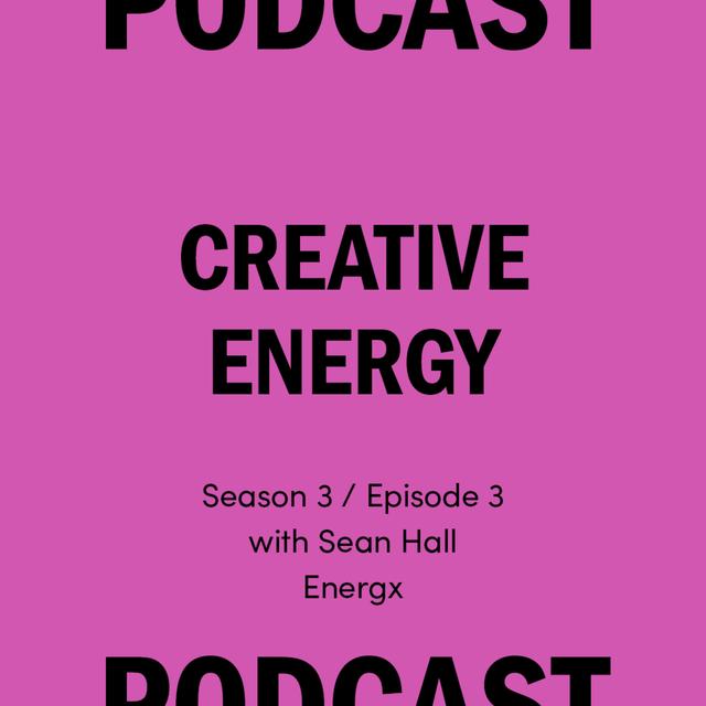 S3 Ep3 Creative energy with Sean Hall - podcast episode cover
