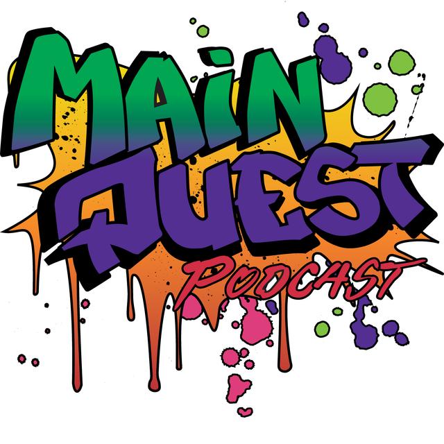The Main Quest Is 5 - podcast episode cover