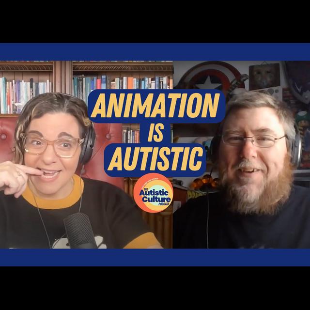 Animation is Autistic (Episode 32) - podcast episode cover