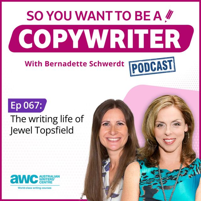 COPYWRITER 067: The Writing Life of Jewel Topsfield - podcast episode cover