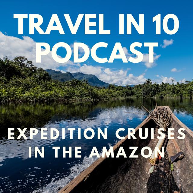 Expedition Cruises through the Amazon Rainforest - podcast episode cover
