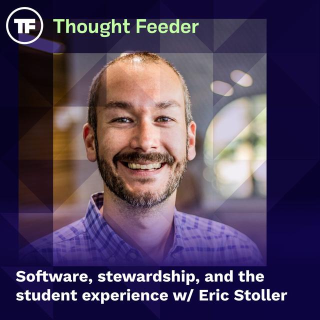 Episode 36: Software, stewardship, and the student experience - podcast episode cover