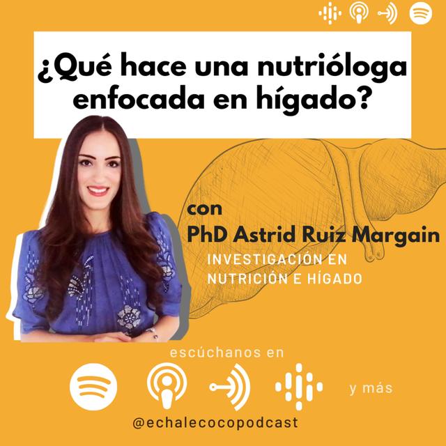 ¿Qué hace una nutrióloga enfocada en hígado? con Dra. Astrid Ruiz Margain - podcast episode cover
