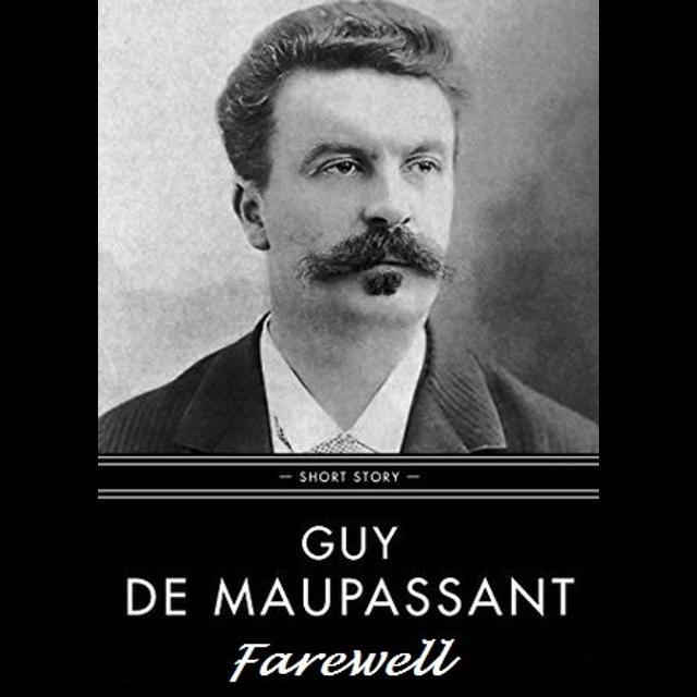FAREWELL and FASCINATION by GUY DE MAUPASSANT - podcast episode cover
