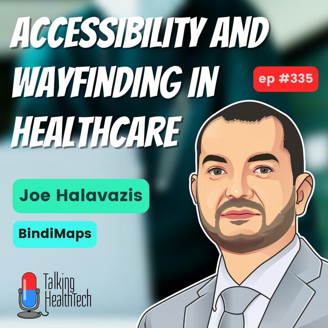 335 - Accessibility and wayfinding in healthcare. Joe Halavazis, BindiMaps - podcast episode cover