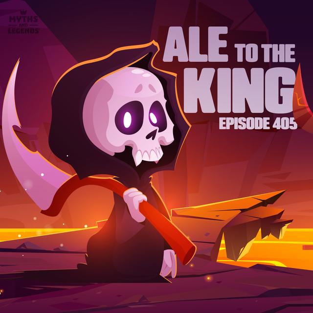 405: European legends: Ale to the King - podcast episode cover