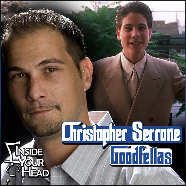 Inside Your Head 2 - Christopher Serrone of Goodfellas - podcast episode cover