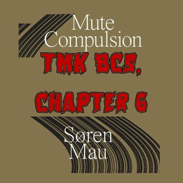 Patreon Preview – 296. TMK BC5: Mute Compulsion, Ch. 6 - podcast episode cover