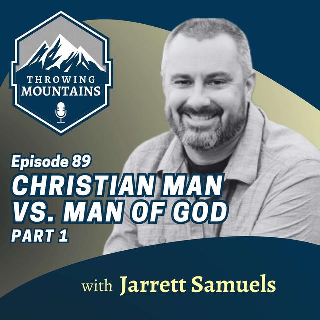 [PART 1] The Difference Between a Christian Man and a Man of God, with Pastor & Podcast Host, Jarrett Samuels - podcast episode cover