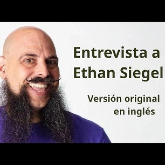 Ep513_Suplementos: Entrevista a Ethan Siegel, autor de Starts with a Bang - podcast episode cover
